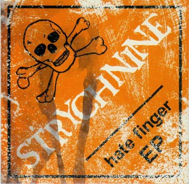 STRYCHNINE "Hate Finger" 7" EP (TKO)